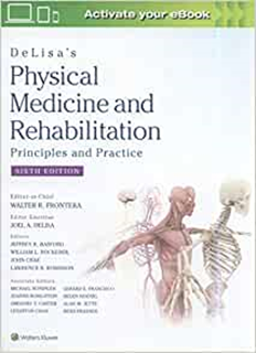 DeLisa's Physical Medicine and Rehabilitation: Principles and Practice