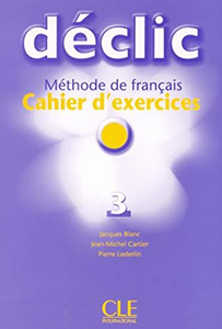 Declic 3 : Cahier d'exercices (1CD audio)