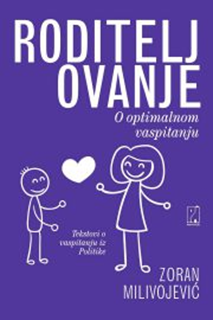 Roditeljovanje : o optimalnom vaspitanju