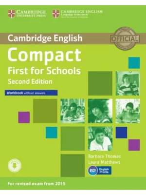 Compact First For Schools 2nd Edition  Workbook without answers with Audio CD