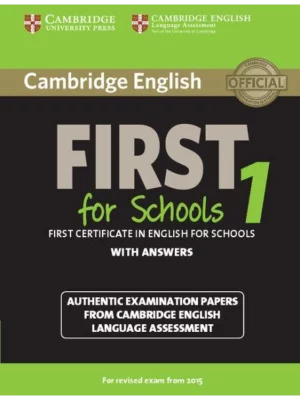 Cambridge English First for Schools 1 for revised exam from 2015- Student's Book with answers