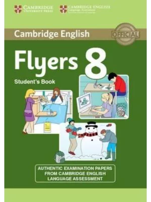 Cambridge English Young Learners 8 Flyers Student's Book: Authentic Examination Papers from Cambridge English Language Assessment
