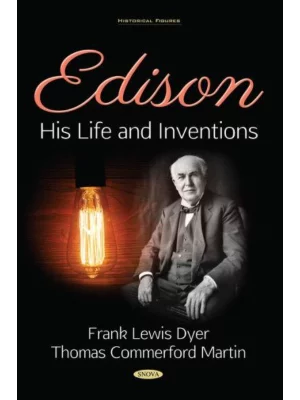 Edison: His Life and Inventions