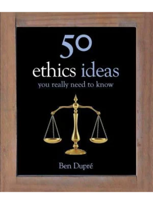 50 Ethics Ideas You Really Need to Know
