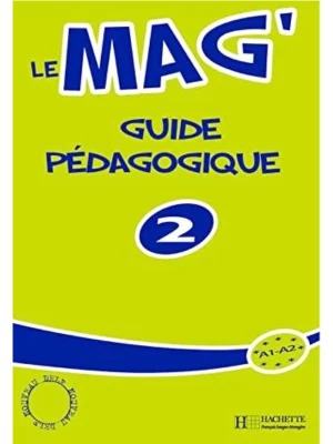 Le Mag' 2 : Guide pédagogique
