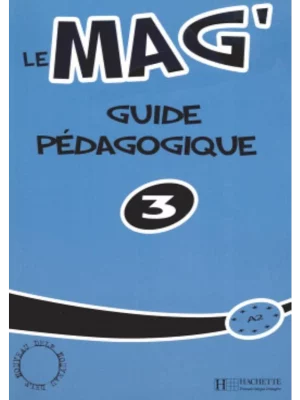 Le mag' 3 : Guide pedagogique