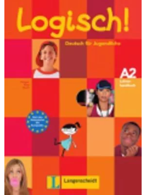 Logisch! A2, einbandige Ausgabe- Lehrerhandbuch mit integr. Kursbuch