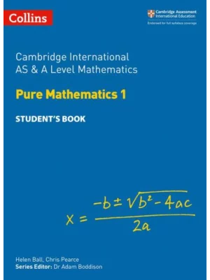Cambridge International AS and A Level Mathematics Pure Mathematics 1 Student Book