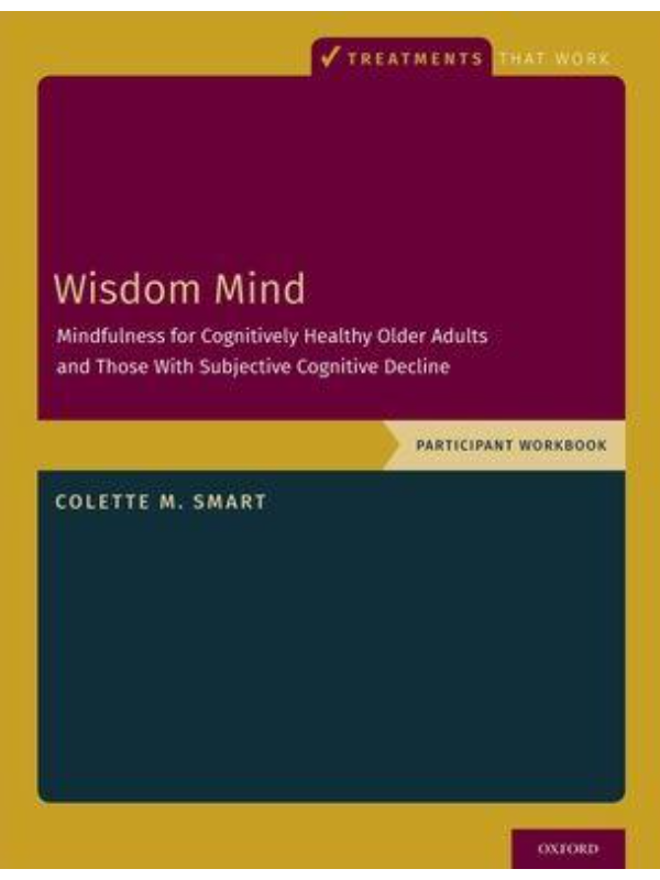 9780197510124 Wisdom Mind : Mindfulness for Cognitively Healthy Older Adults and Those With Subjective Cognitive Decline, Participant Workbook - Image 1