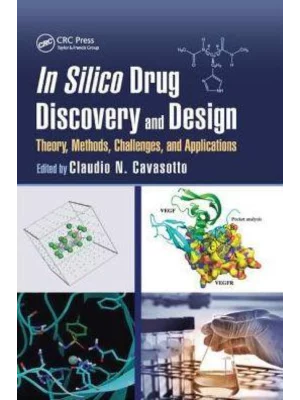In Silico Drug Discovery and Design Theory, Methods, Challenges, and Applications