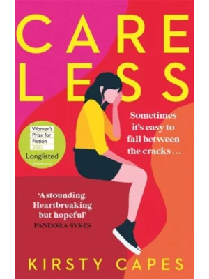 Careless : Longlisted for the Women's Prize for Fiction 2022