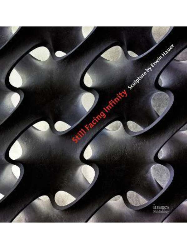 9781864707410 Still Facing Infinity : Sculpture by Erwin Hauer - Image 1