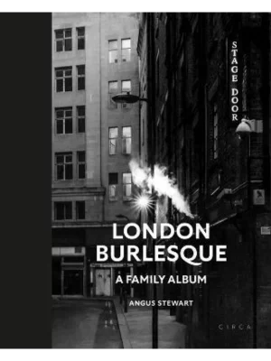 London Burlesque : A Family Album