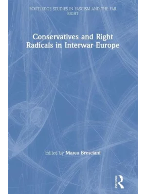 Conservatives and Right Radicals in Interwar Europe
