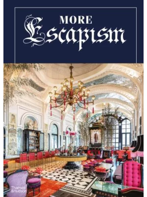 More Escapism : Hotels, Resorts and Gardens around the World by Bill Bensley