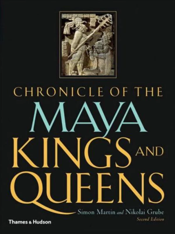 Chronicle of the Maya Kings and Queens : Deciphering the Dynasties of the Ancient Maya - Image 1
