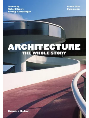 Architecture: The Whole Story