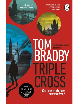 Triple Cross : The unputdownable, race-against-time thriller from the Sunday Times bestselling author of Secret Service