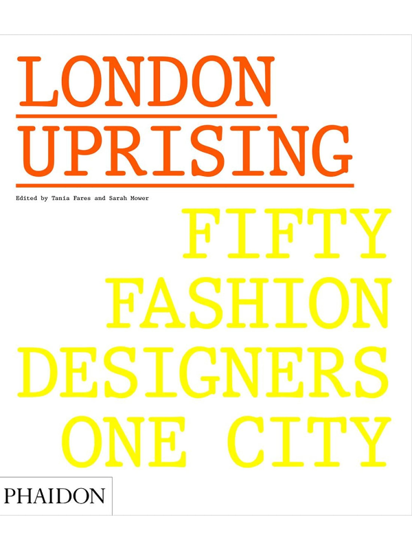 9780714873350 London Uprising Fifty Fashion Designers, One City - Image 1
