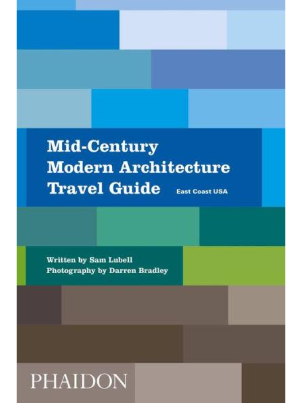 9780714876627 Mid-Century Modern Architecture Travel Guide: East Coast Usa - Image 1