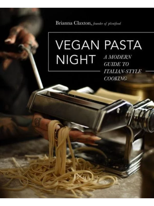 Vegan Pasta Night : A Modern Guide to Italian-Style Cooking - Image 1
