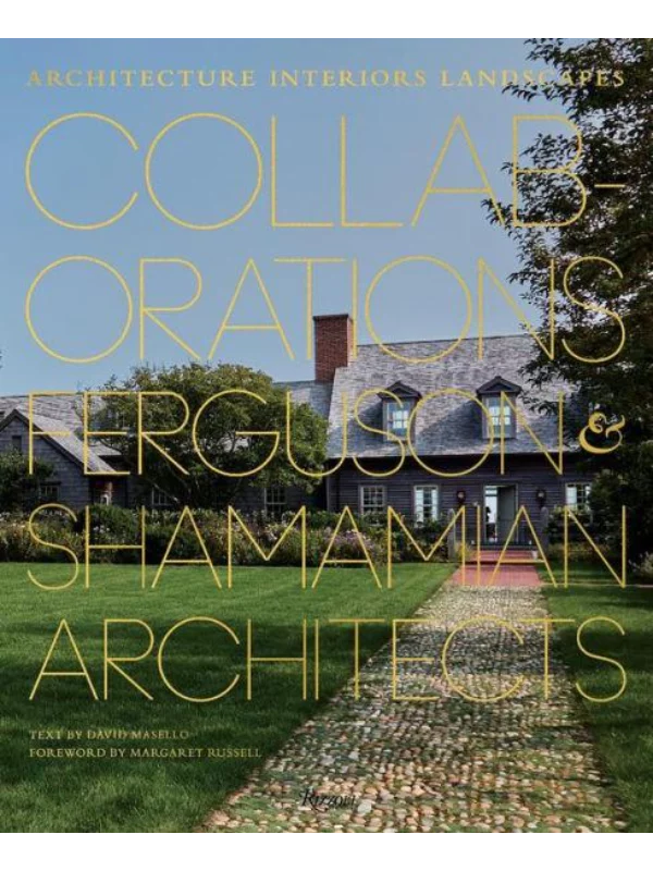 Collaborations: Architecture, Interiors, Landscapes : Ferguson & Shamamian Architects - Image 1