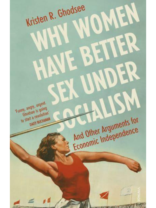 9781529110579 Why Women Have Better Sex Under Socialism - Image 1