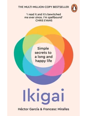 Ikigai : Simple Secrets to a Long and Happy Life