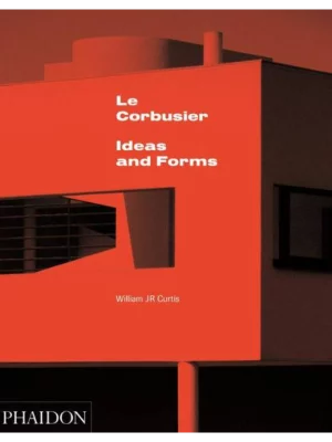 Le Corbusier: Ideas & Forms