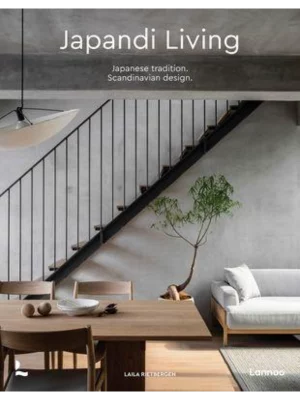 Japandi Living : Japanese Tradition. Scandinavian Design