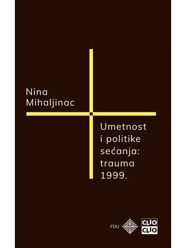 Umetnost i politike sećanja - Trauma 1999. - Image 1