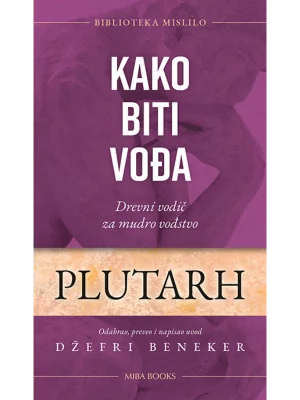Kako biti vođa: Drevni vodič za mudro vođstvo