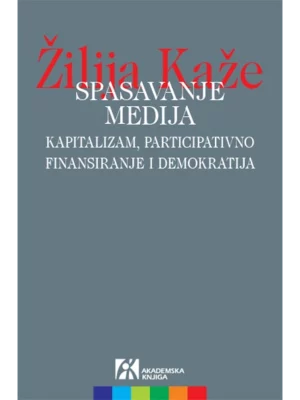 Spasavanje medija: kapitalizam, participativno finansiranje i demokratija