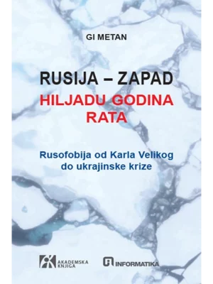 Rusija - Zapad: hiljadu godina rata