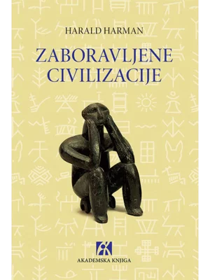 Zaboravljene civilizacije: napuštene staze čovečanstva