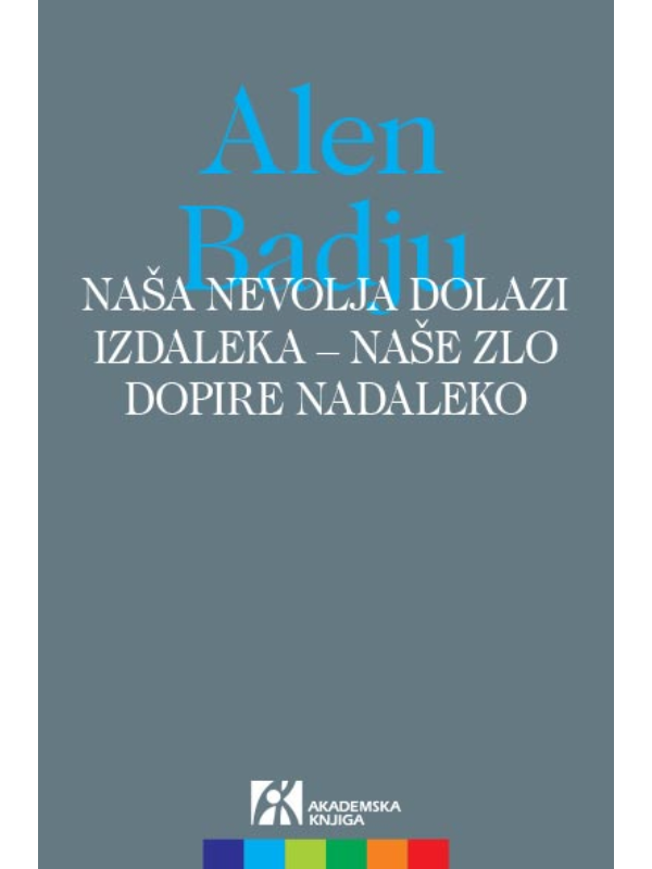 K9788662631329 Naša nevolja dolazi izdaleka - naše zlo dopire nadaleko - Image 1