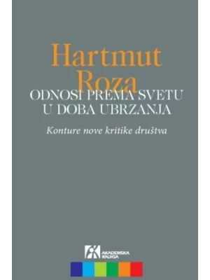 ODNOSI PREMA SVETU U DOBA UBRZANJA Konture nove kritike društva