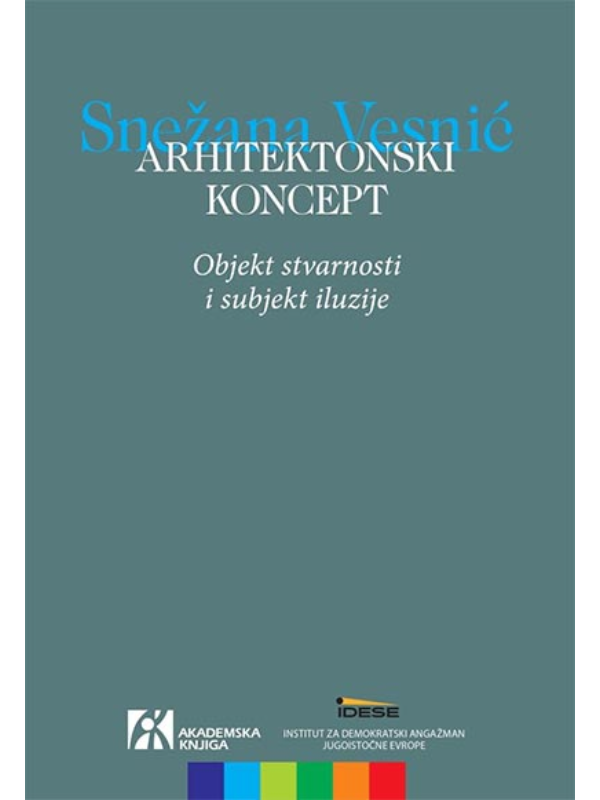 K9788662633002 Arhitektonski koncept: objekt stvarnosti i subjekt iluzije - Image 1