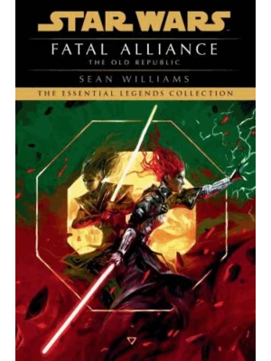 Fatal Alliance: Star Wars Legends (The Old Republic)
