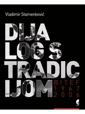 Dijalog s tradicijom - Bitef 1967-2006.