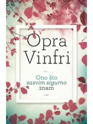 Ono što sasvim sigurno znam