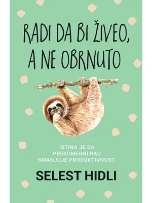 Radi da bi živeo, a ne obrnuto