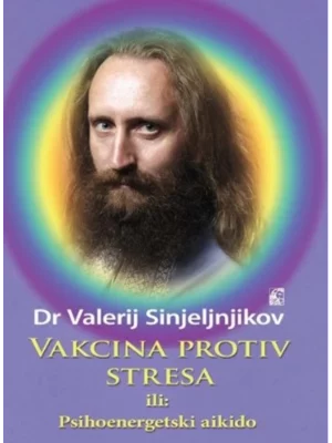 Vakcina protiv stresa ili psihoenergetski aikido