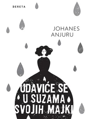 Udaviće se u suzama svojih majki