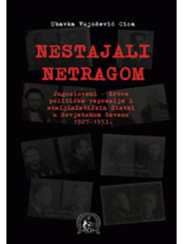 9788674032299 Nestajali netragom
Jugosloveni - žrtve političke represije i staljinističkih čistki u Sovjetskom Savezu 1927-1953. - Image 1