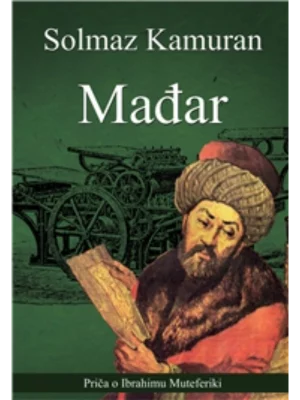 Mađar : priča o Ibrahimu Muteferiki