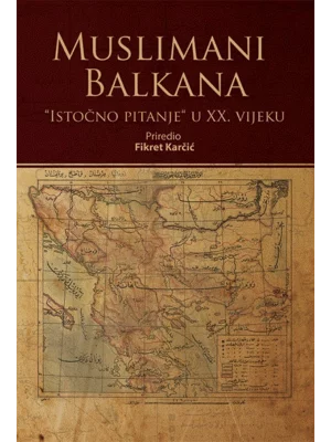 Muslimani Balkana - Istočno pitanje u XX vijeku