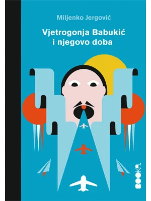 Vjetrogonja Babukić i njegovo doba