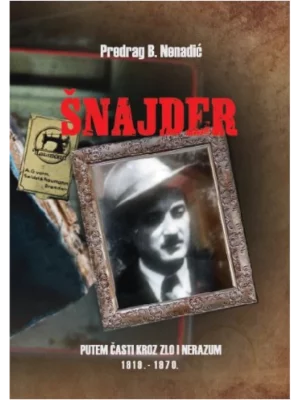 Šnajder: putem časti kroz zlo i nerazum 1919.-1970.