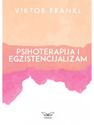 Psihoterapija i egzistencijalizam - smisao i društveno zdravlje